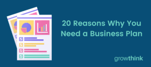 20 Reasons Why you need a business plan