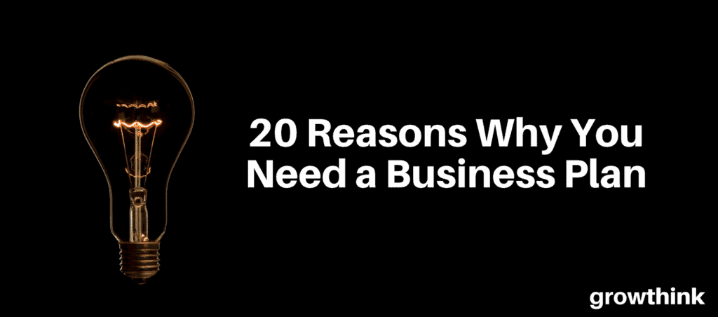 20 reasons why you need a business plan