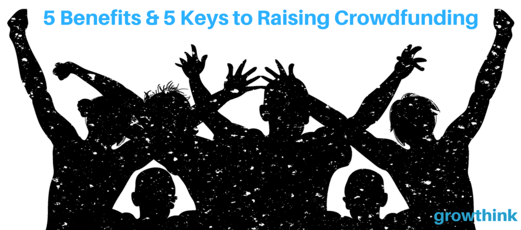 5 benefits and 5 keys to raising crowdfunding