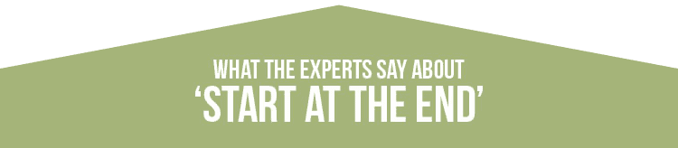 What the experts say about Start At The End